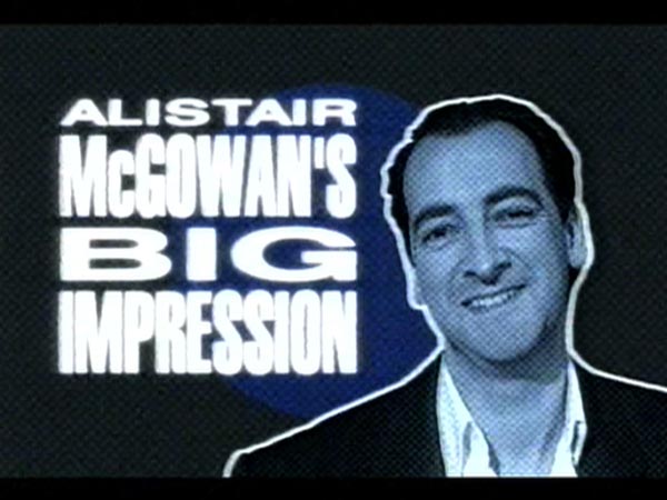 Alistair McGowan s Big Impression TVARK