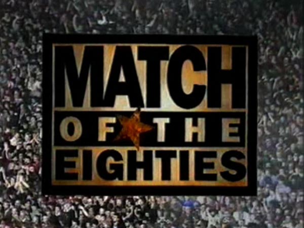 image from: Match of the Eighties